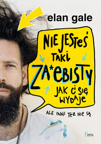 Nie jesteś taki za*ebisty, jak ci się wydaje. Ale inni też nie są