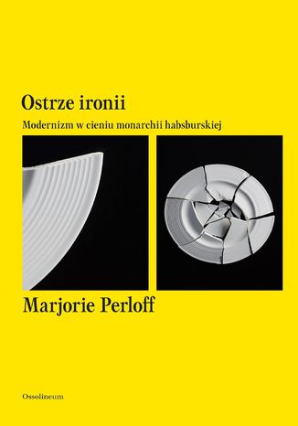 Ostrze ironii. Modernizm w cieniu monarchii habsburskiej