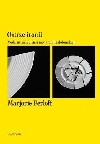Ostrze ironii. Modernizm w cieniu monarchii habsburskiej Marjorie Perloff - okadka ebooka