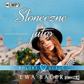 Kolory uczuć Tom 3 Słoneczne jutro Ewa Bauer - okładka audiobooka MP3