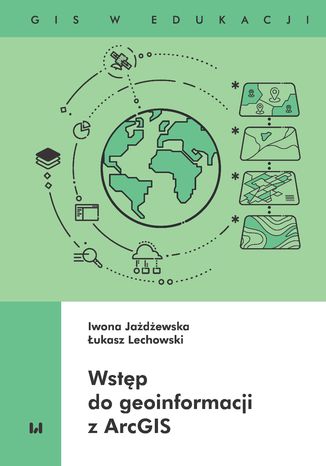 Wstęp do geoinformacji z ArcGIS Iwona Jażdżewska, Łukasz Lechowski - okładka audiobooks CD