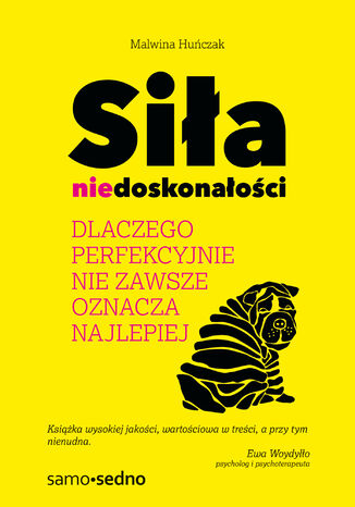 Okładka książki/ebooka Siła niedoskonałości. Dlaczego perfekcyjnie nie zawsze oznacza najlepiej