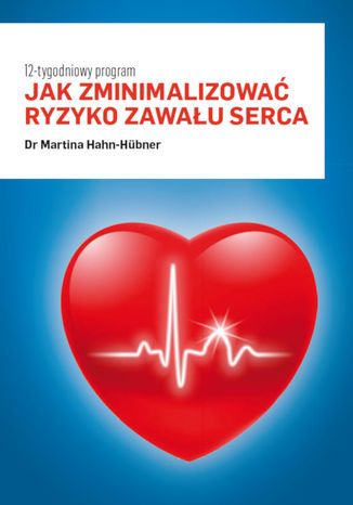 Jak zminimalizowa ryzyko zawau serca. 12-tygodniowy program Martina Hahn-Huebner - okadka audiobooka MP3