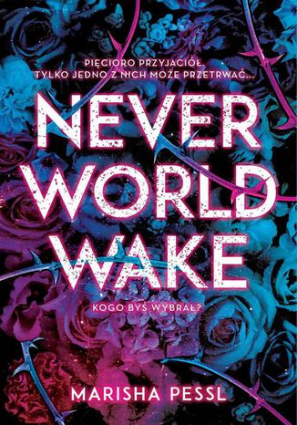 Neverworld Wake Marisha Pessl - okadka audiobooks CD