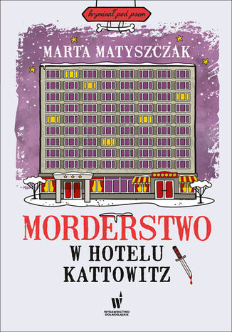 Krymina pod psem (#5). Morderstwo w Hotelu Kattowitz Marta Matyszczak - okadka audiobooks CD