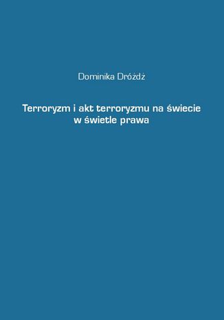 Terroryzm i akt terroryzmu na świecie w świetle prawa