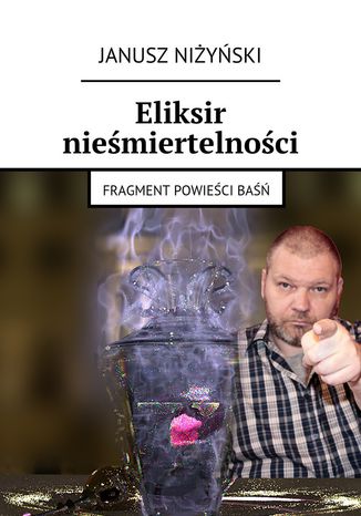 Eliksir niemiertelnoci Janusz Niyski - okadka ebooka