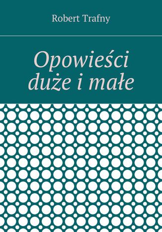 Opowieści duże i małe