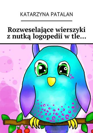 Rozweselające wierszyki z nutką logopedii w tle