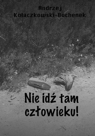 Nie idź tam, człowieku!