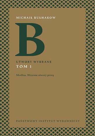 Michaił Bułhakow. Utwory wybrane. Tom 1