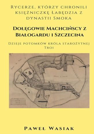 Dogowie Machciscy z Biaogardu i Szczecina Pawe Wasiak - okadka ebooka