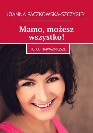 Mamo, możesz wszystko!