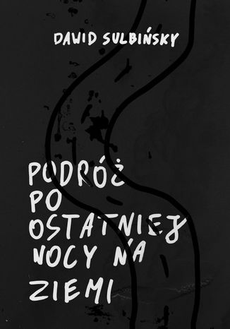Podróż po ostatniej nocy na Ziemi