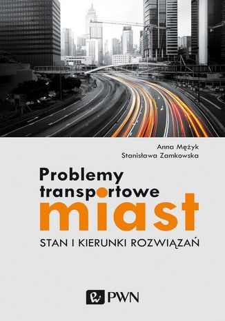 Problemy transportowe miast Anna Myk, Stanisawa Zamkowska - okadka ebooka