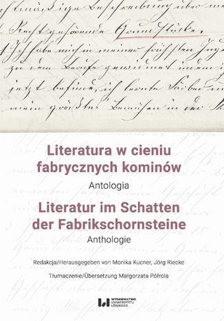 Literatura w cieniu fabrycznych kominw. Antologia / Literatur im Schatten der Fabrikschornsteine. Anthologie Monika Kucner, Jrg Riecke - okadka ebooka