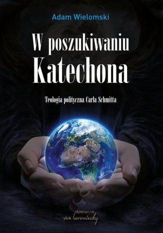 W poszukiwaniu Katechona Adam Wielomski - okładka ebooka