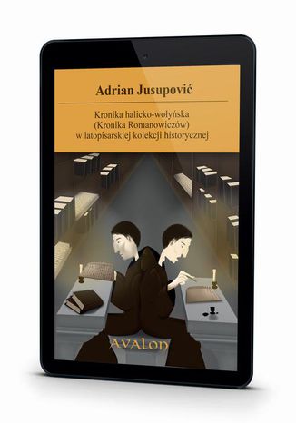 Kronika halicko-woyska (Kronika Romanowiczw) w latopisarskiej kolekcji historycznej Adrian Jusupovic - okadka ebooka