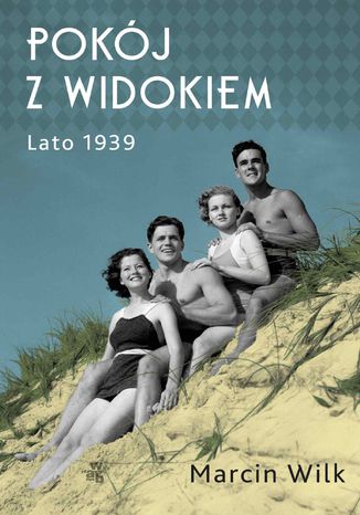 Pokj z widokiem. Lato 1939 Marcin Wilk - okadka ebooka