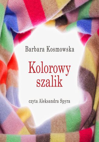 Kolorowy szalik Barbara Kosmowska - okadka ebooka