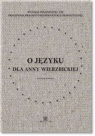 O jzyku dla Anny Wierzbickiej Zofia Zaron, Jolanta Chojak - okadka ebooka