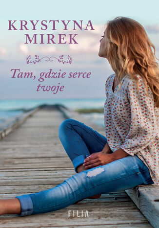Tam, gdzie serce twoje Krystyna Mirek - ok�adka audiobooka MP3