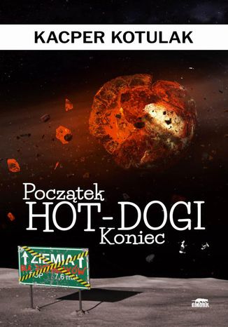 Pocztek, koniec i hot-dogi Kacper Kotulak - okadka ebooka