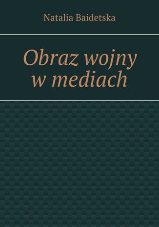 Obraz wojny w mediach