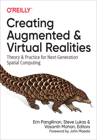 Okładka książki Creating Augmented and Virtual Realities. Theory and Practice for Next-Generation Spatial Computing
