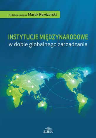 Instytucje midzynarodowe w dobie globalnego zarzdzania Marek Rewizorski - okadka ebooka