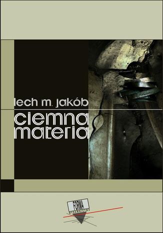 Ciemna materia Lech M. Jakb - okadka ebooka