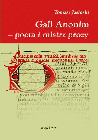 Gall Anonim - poeta i mistrz prozy Tomasz Jasiski - okadka ebooka