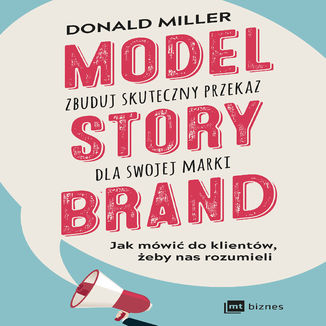 Model StoryBrand - zbuduj skuteczny przekaz dla swojej marki Donald Miller - okładka audiobooka MP3