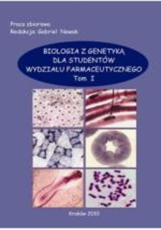 Biologia z genetyk dla studentw wydziau farmaceutycznego, t.1 Gabriel Nowak - okadka ebooka