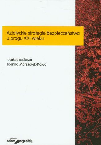 Azjatyckie strategie bezpieczestwa u progu XXI wieku Joanna Marszaek-Kawa - okadka audiobooks CD