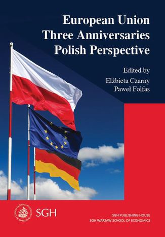 European Union. Three Anniversaries. Polish Perspective Elbieta Czarny, Pawe Folfas - okadka ebooka