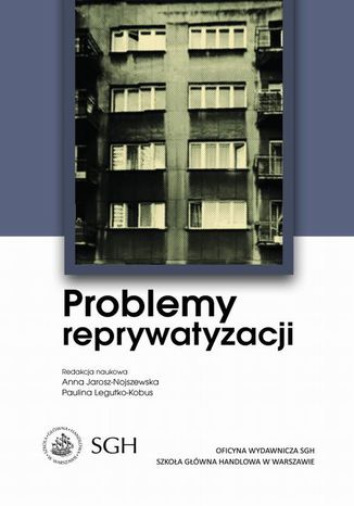 Problemy reprywatyzacji Anna Jarosz-Nojszewska, Paulina Legutko-Kobus - okadka ebooka