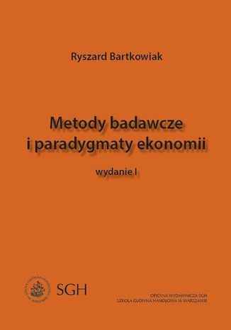 Metody badawcze i paradygmaty ekonomii Ryszard Bartkowiak - okadka ebooka