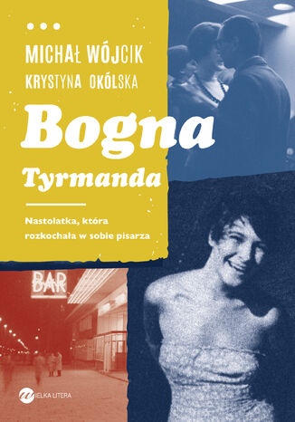 Bogna Tyrmanda. Nastolatka, która rozkochała w sobie pisarza Krystyna Okólska, Michał Wójcik - okładka audiobooks CD