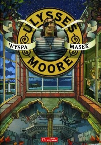 Okładka:Ulysses Moore. (Tom 4). Wyspa Masek 