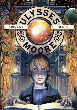 Ulysses Moore. (Tom 9). Labirynt cienia