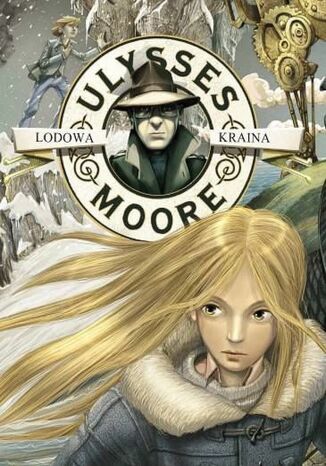 Ulysses Moore. (Tom 10). Lodowa Kraina