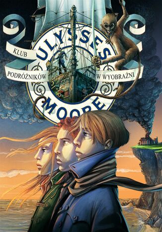 Ulysses Moore. (Tom 12). Klub podróżników w wyobraźni