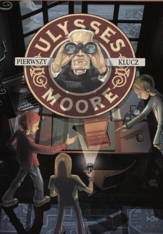 Ulysses Moore. (Tom 6). Pierwszy klucz