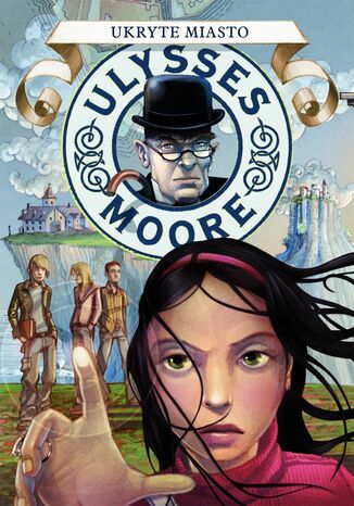 Ulysses Moore. (Tom 7). Ukryte Miasto