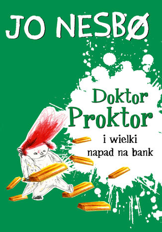 Okładka:Doktor Proktor (#4). Doktor Proktor i wielki napad na bank 