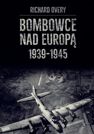 Bombowce nad Europ 1939-1945 Richard Overy - okadka ebooka