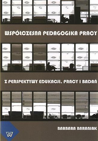Wspczesna pedagogika pracy z perspektywy edukacji pracy i bada Barbara Baraniak - okadka audiobooka MP3