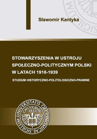 Stowarzyszenia w ustroju spoeczno-politycznym Polski w latach 1918-1939 Sawomir Kantyka - okadka ebooka