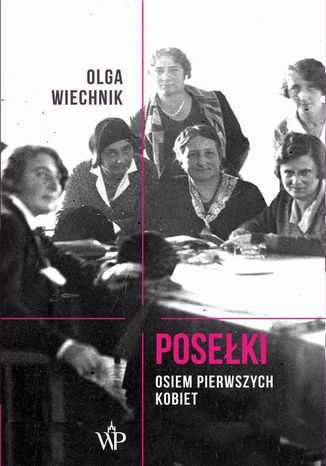 Posełki Osiem pierwszych kobiet Olga Wiechnik - okładka audiobooka MP3